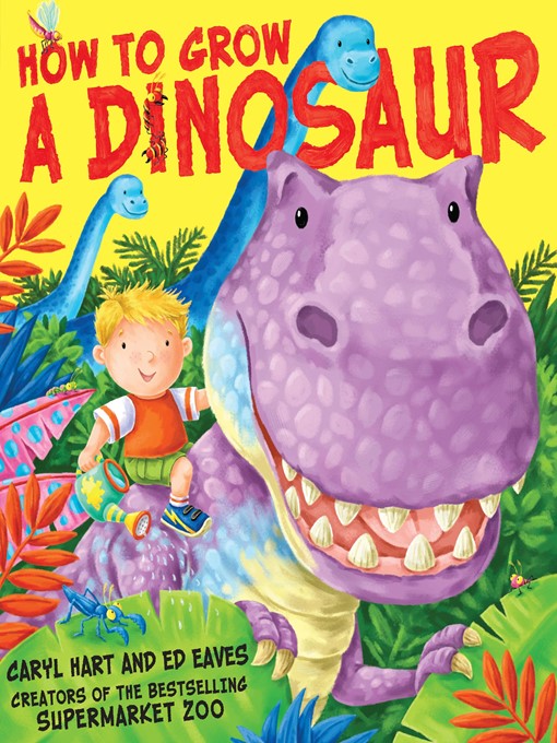 Title details for How to Grow a Dinosaur by Caryl Hart - Wait list